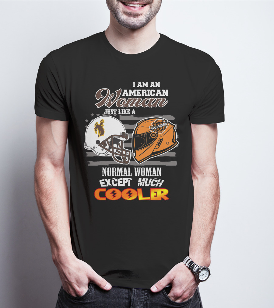 American Woman Wyoming Cowboys Harley Davidson Much Cooler T-Shirt