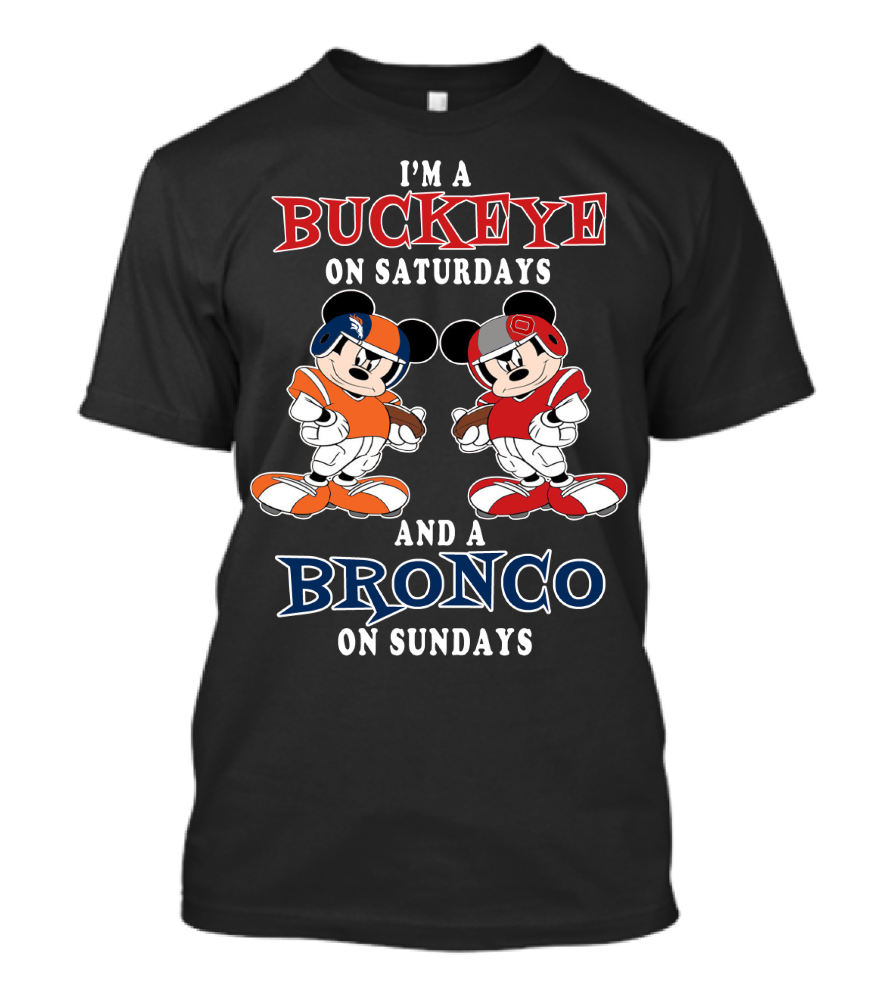 I'm A Buckeye On Saturdays And A Bronco On Sundays T-Shirt