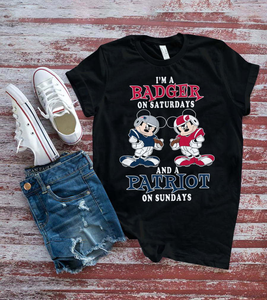 I'm A Badger On Saturdays And A Patriot On Sundays T-Shirt