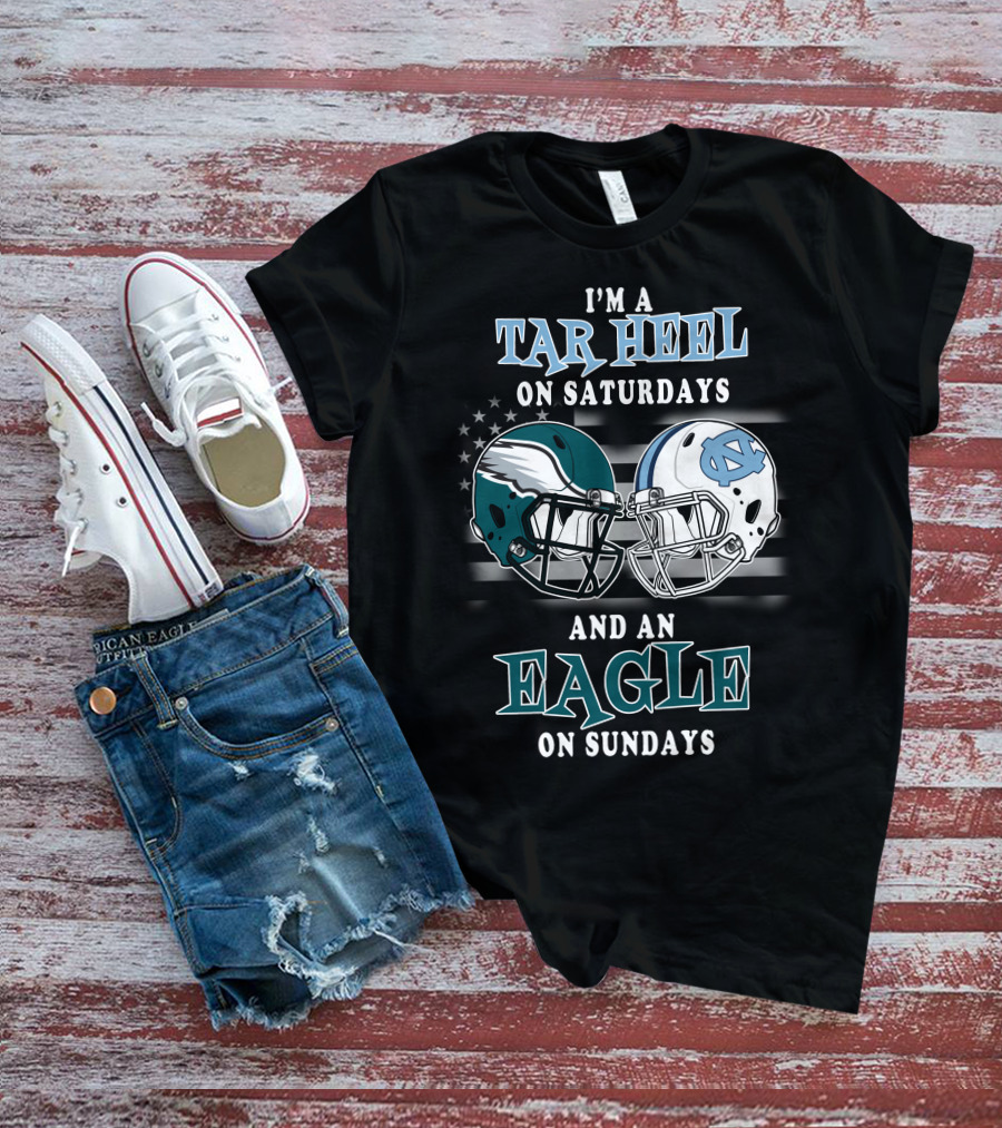 I'm A Tar Heel On Saturdays And An Eagle On Sundays T-Shirt