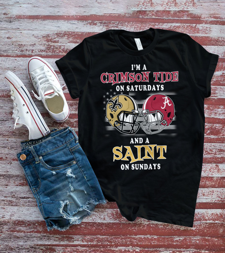 I'm A Crimson Tide On Saturdays And A Saint On Sundays T-Shirt