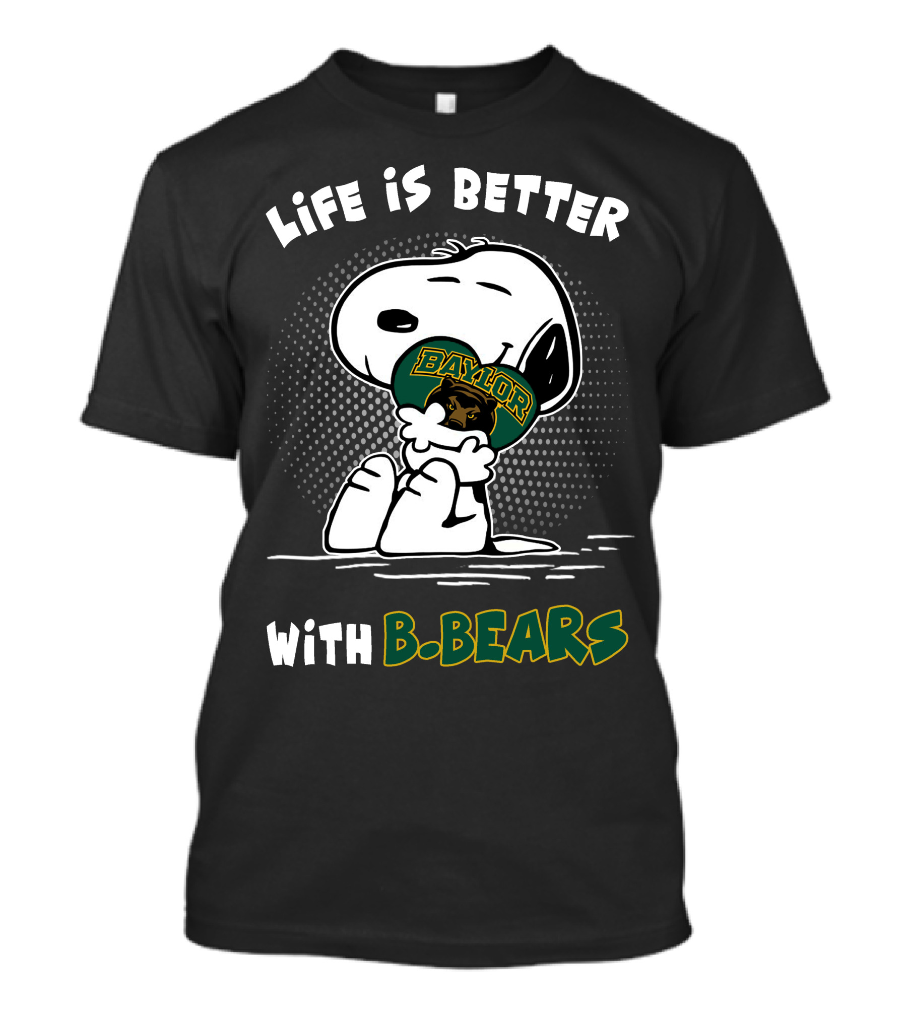 Life Is Better With Baylor B. Bears T-Shirt
