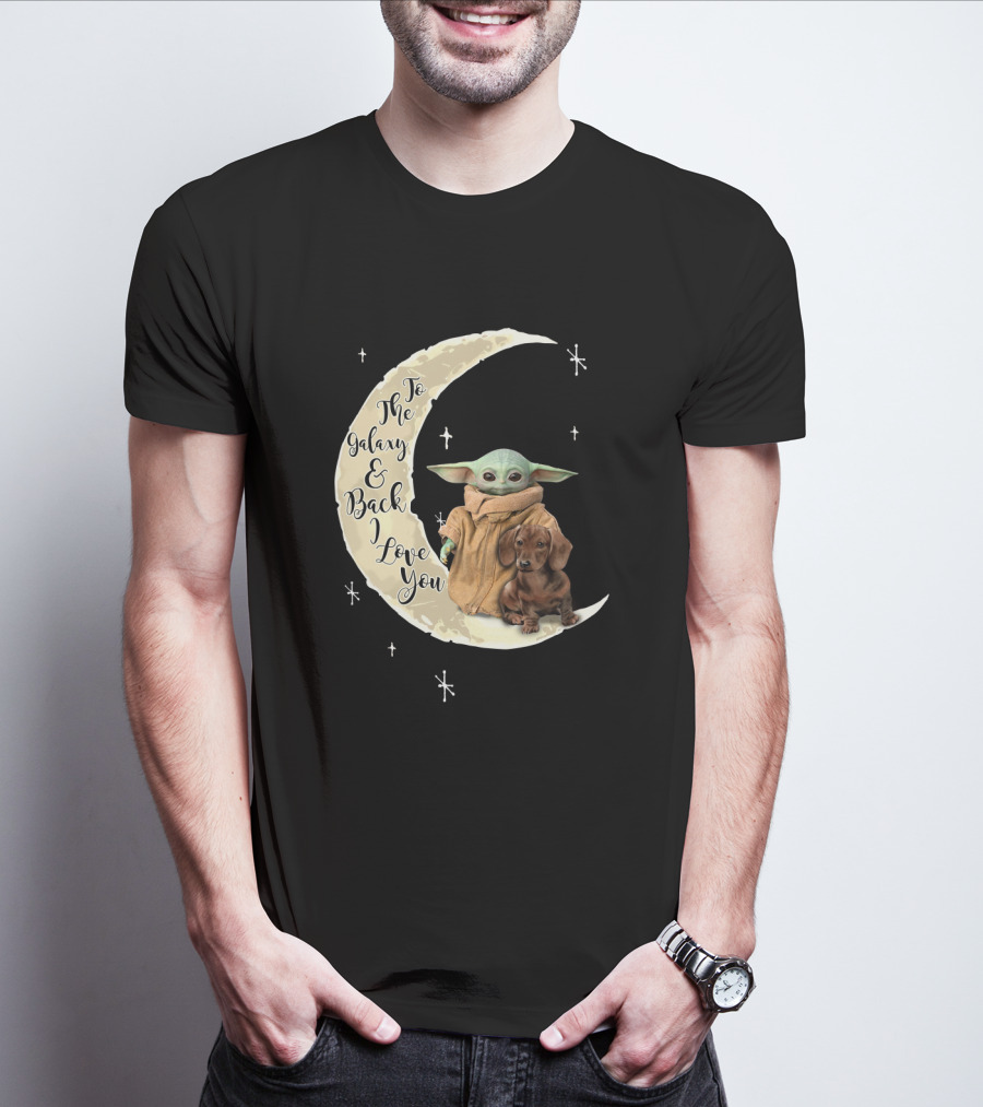 To The Galaxy And Back I Love You Baby Yoda Dachshund Moon Stars T-Shirt