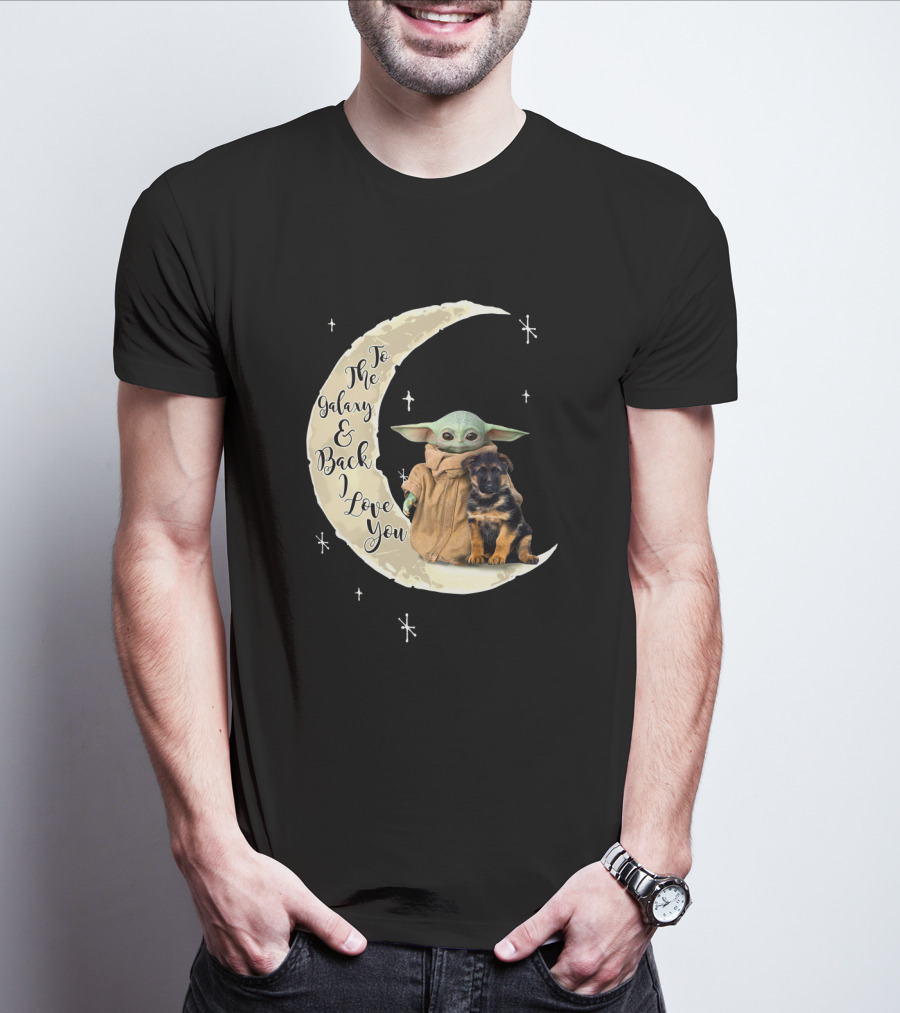 To The Galaxy And Back I Love You Baby Yoda German Shepherd T-Shirt
