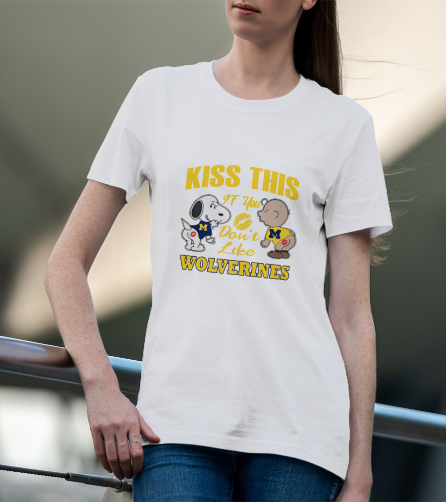 Kiss This If You Don't Like Wolverines Snoopy Baby Michigan T-Shirt