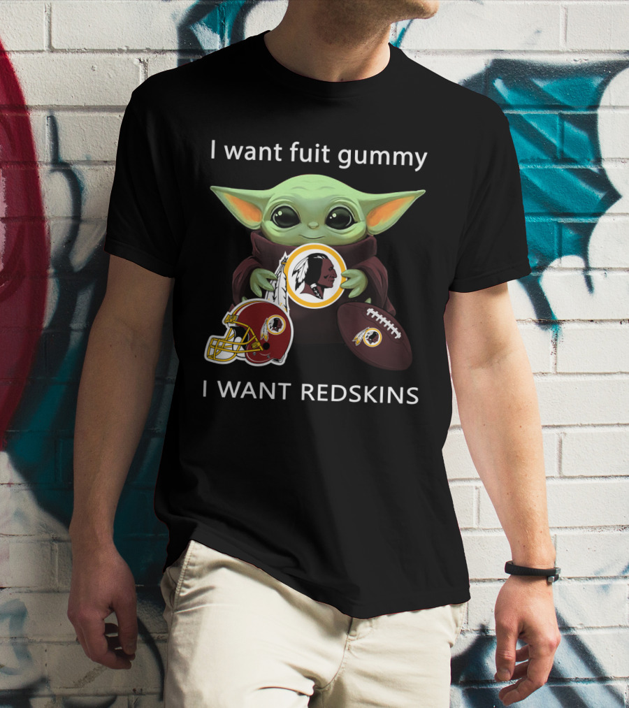 I Want Fruit Gummy I Want Redskins Baby Yoda Washington Football Nfl T-Shirt