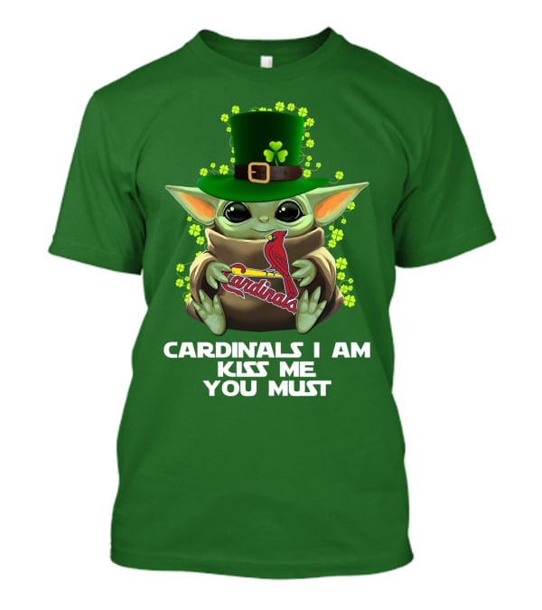 Cardinals I Am Kiss Me You Must St Patrick's Day Yoda Cardinals T-Shirt