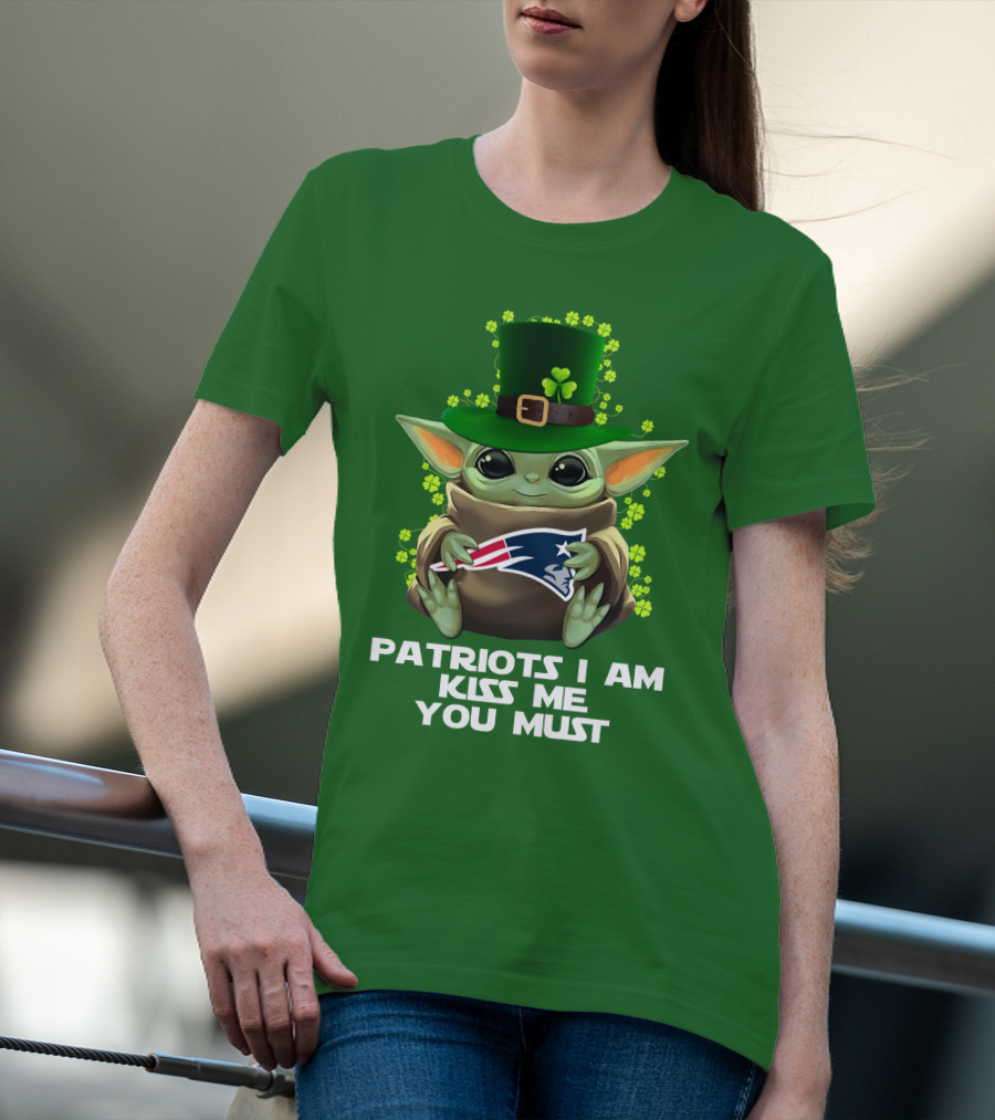 Patriots I Am Kiss Me You Must Baby Yoda St. Patrick's Day Nfl Nep T-Shirt
