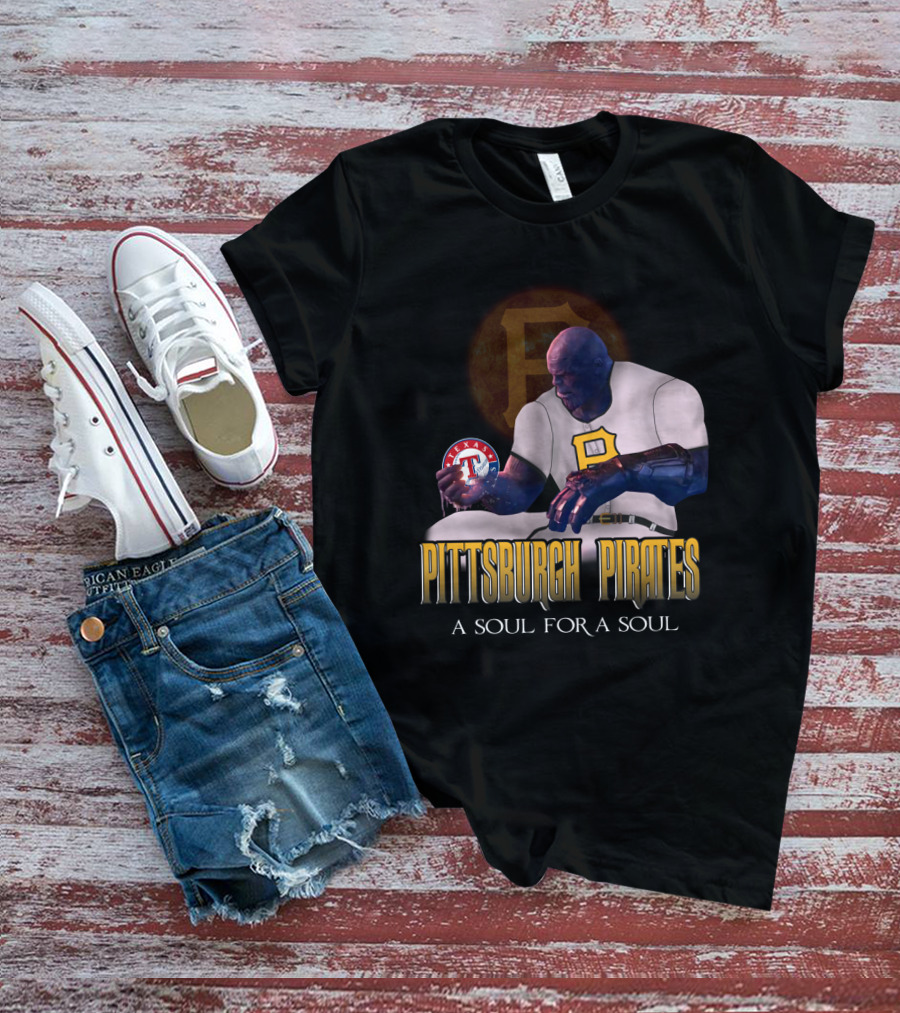 Pittsburgh Pirates A Soul For A Soul Thanos Texas Rangers Baseball Crossover T-Shirt