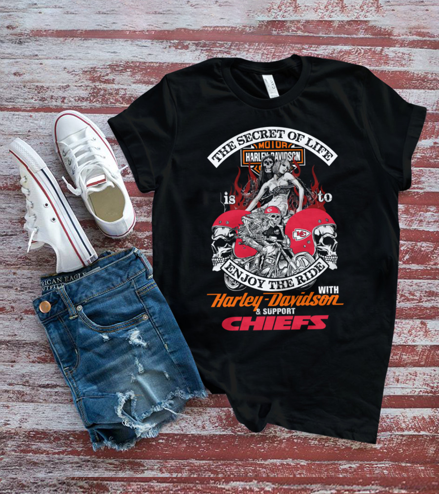 The Secret Of Life Is To Enjoy The Ride With Harley Davidson And Support Chiefs Kansas City T-Shirt