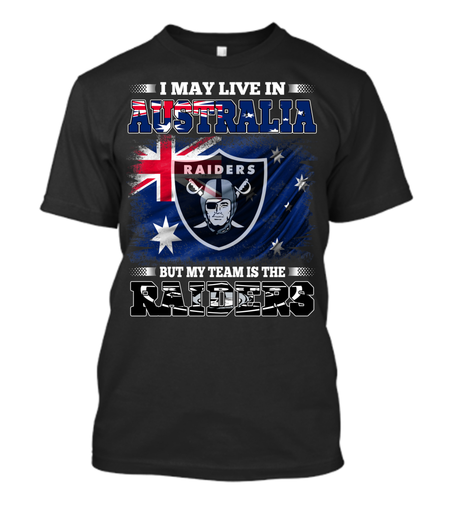 I May Live In Australia But My Team Is The Raiders T-Shirt