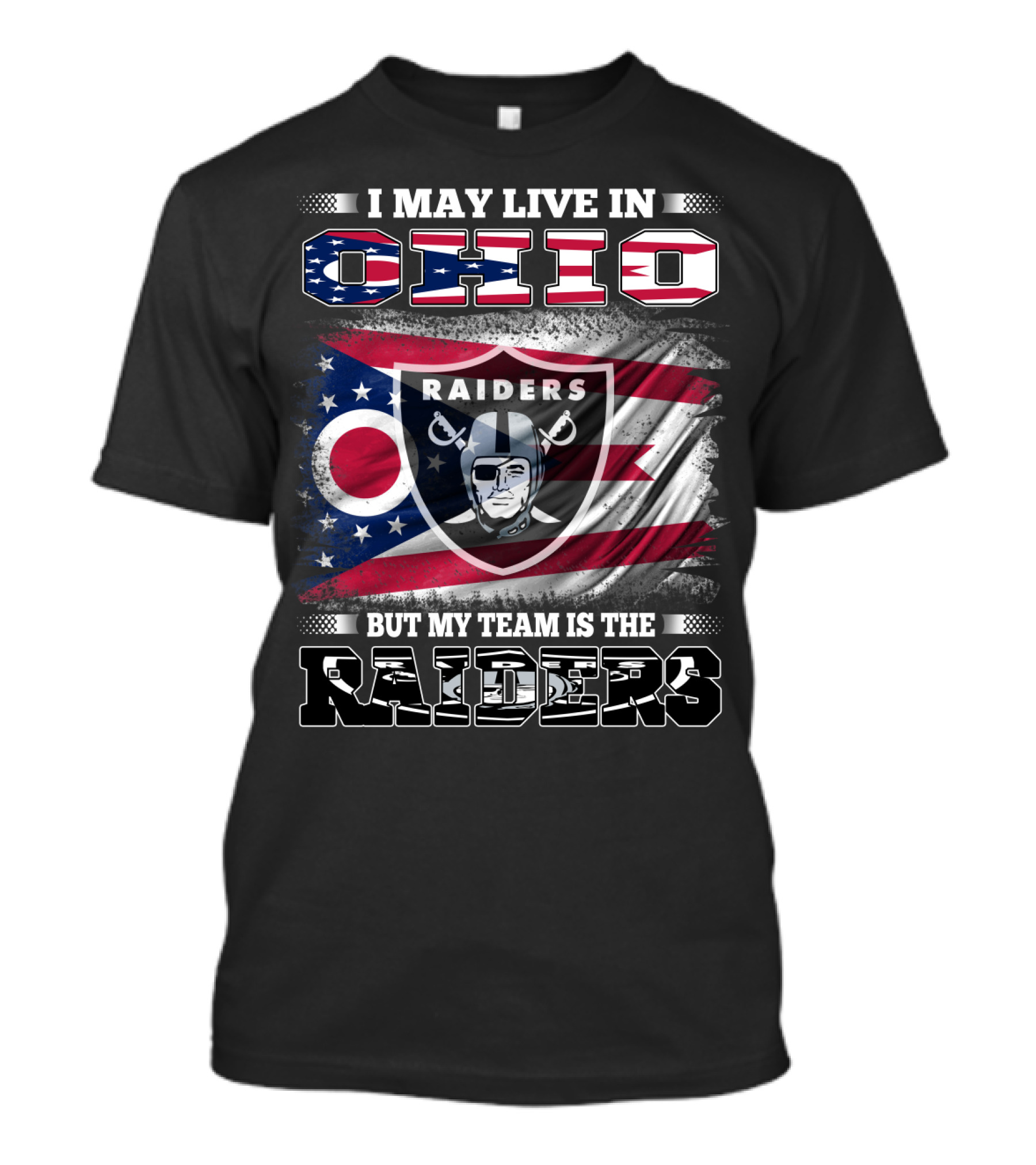 I May Live In Ohio But My Team Is The Raiders Flag T-Shirt