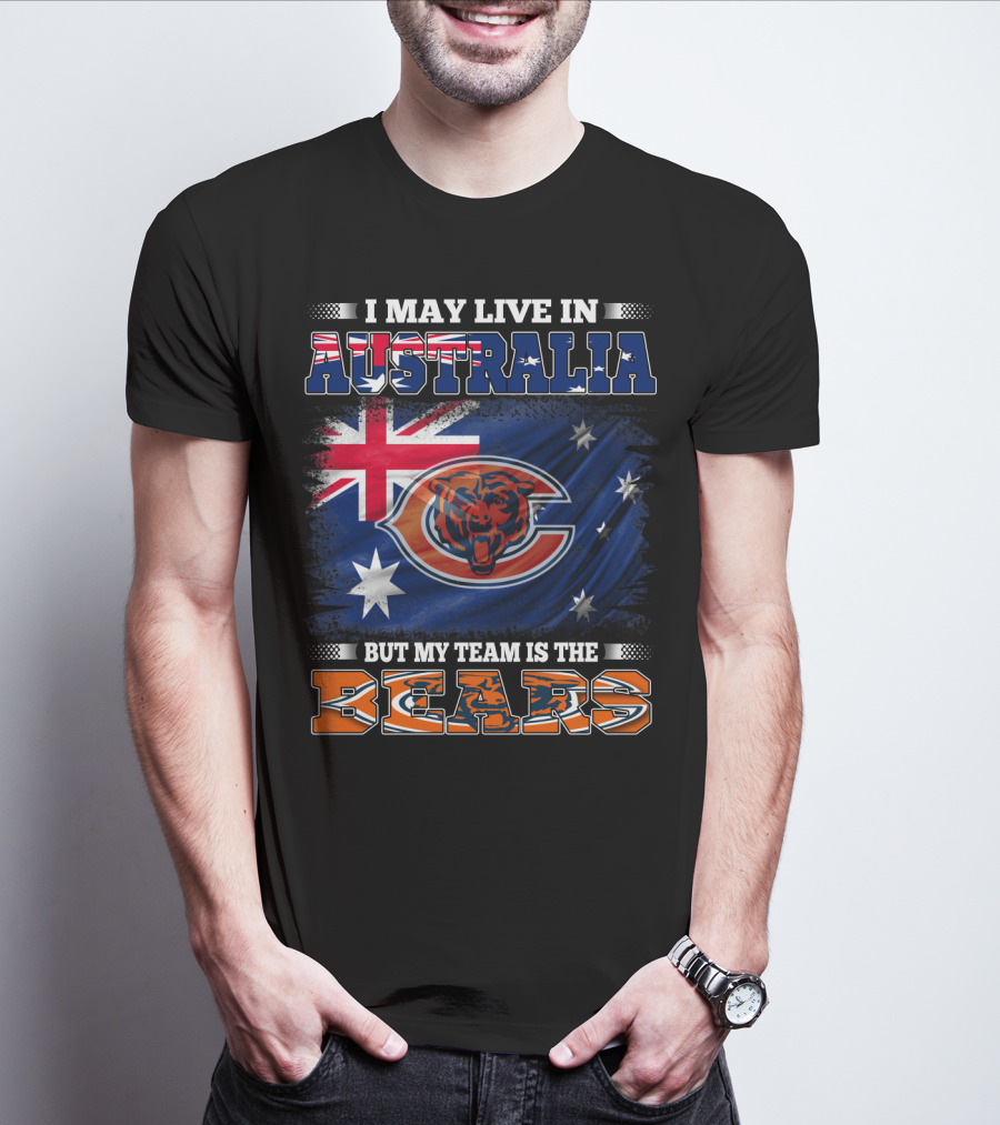 I May Live In Australia But My Team Is The Bears Flag And Football T-Shirt