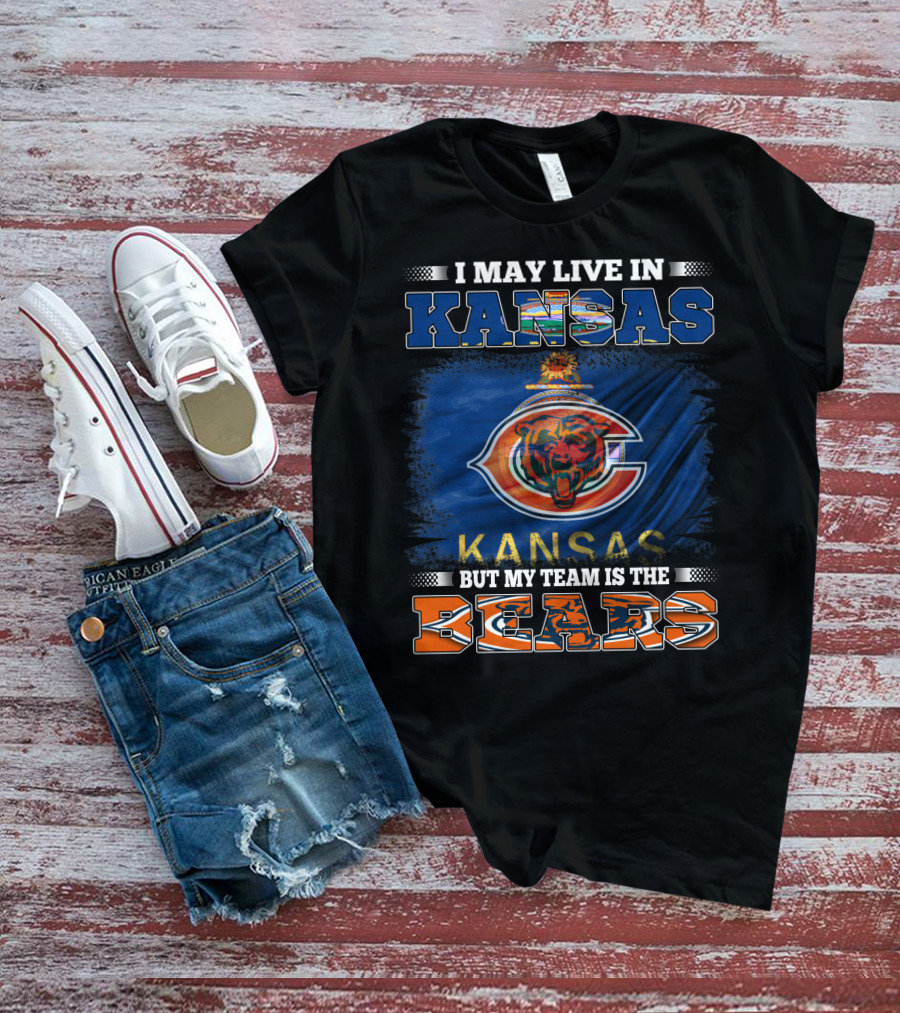 I May Live In Kansas But My Team Is The Bears T-Shirt