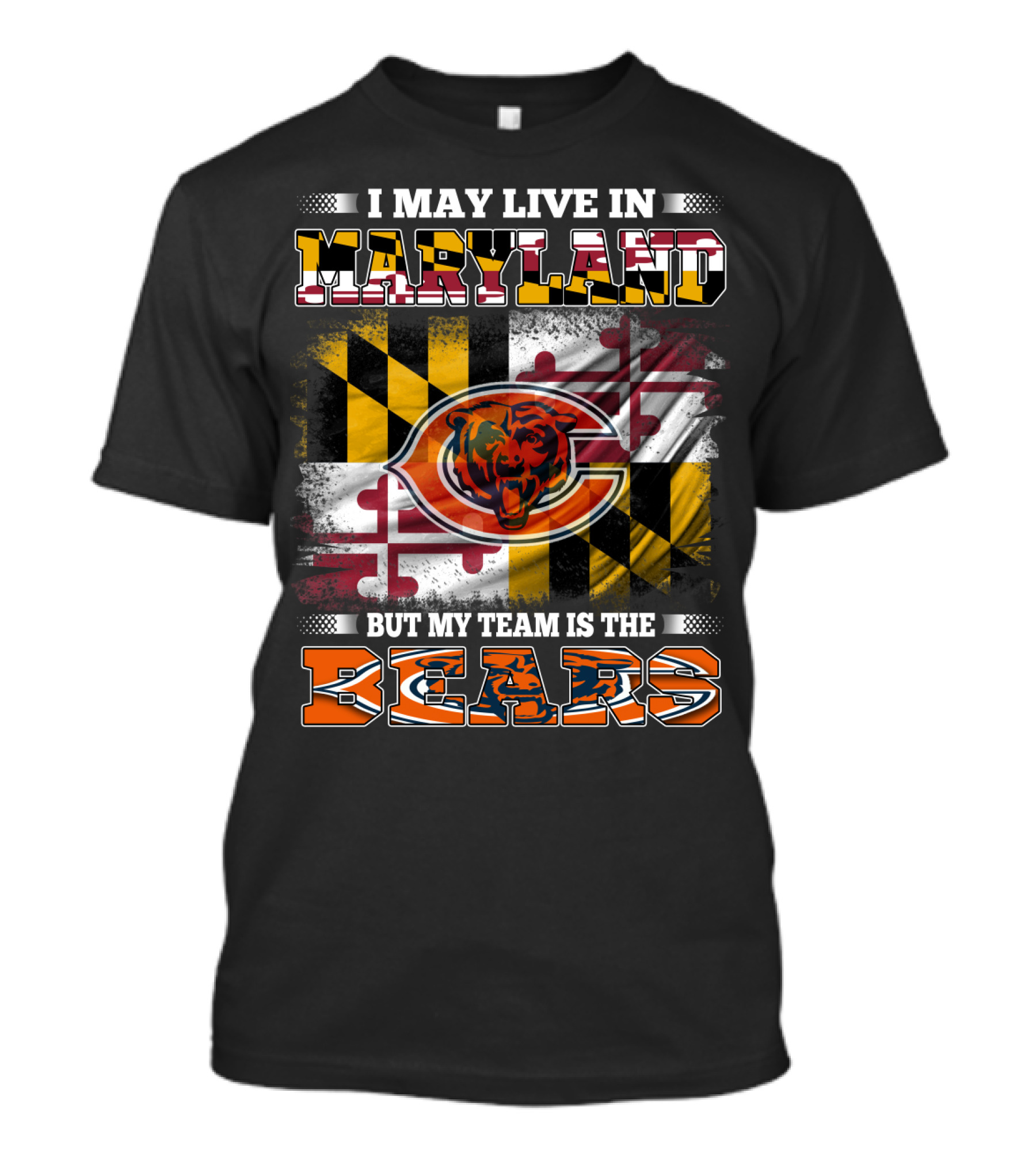 I May Live In Maryland But My Team Is The Bears Maryland Flag And Bear T-Shirt