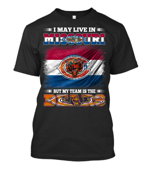 I May Live In Missouri But My Team Is The Bears Flag T-Shirt