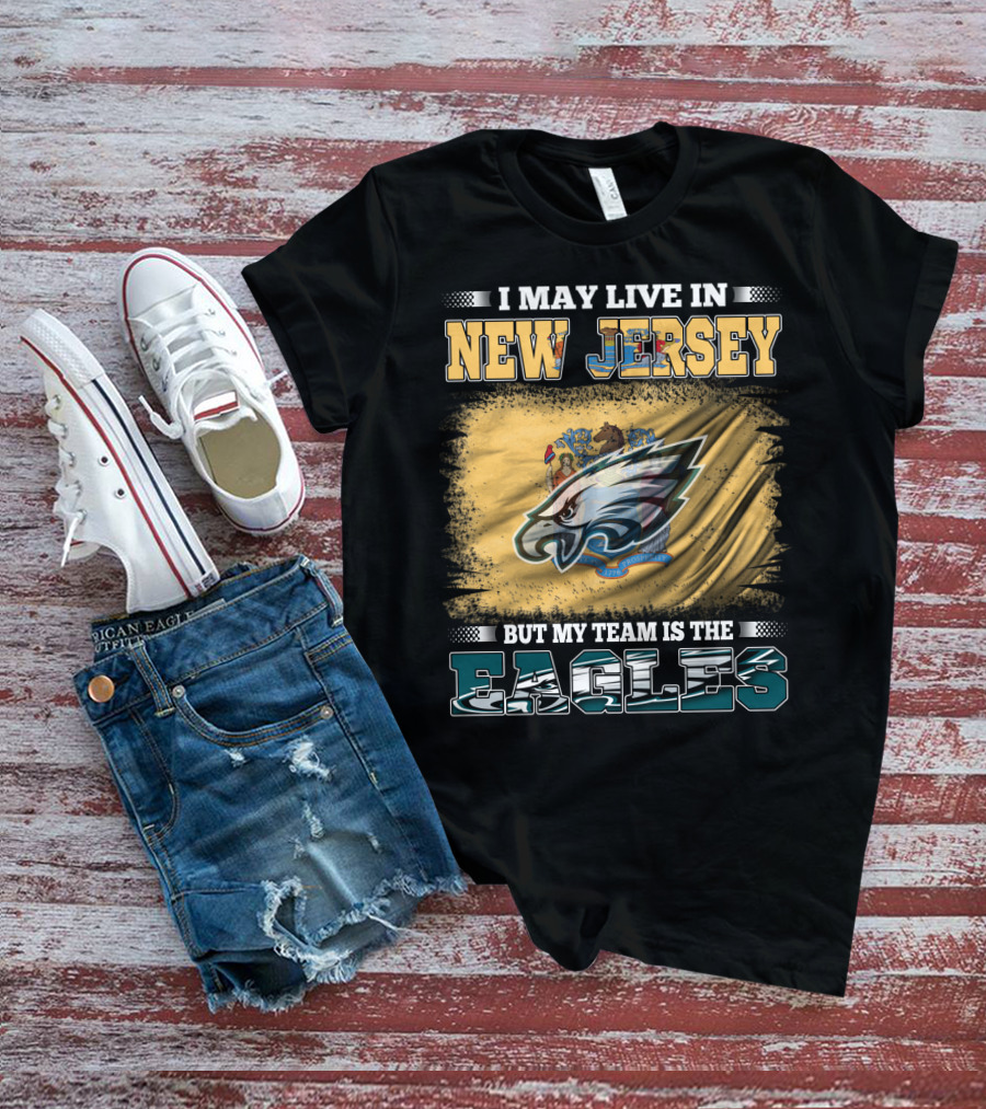 Eagles Fan Living In New Jersey With Team Spirit Focus T-Shirt