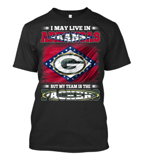 I May Live In Arkansas But My Team Is The Packers T-Shirt