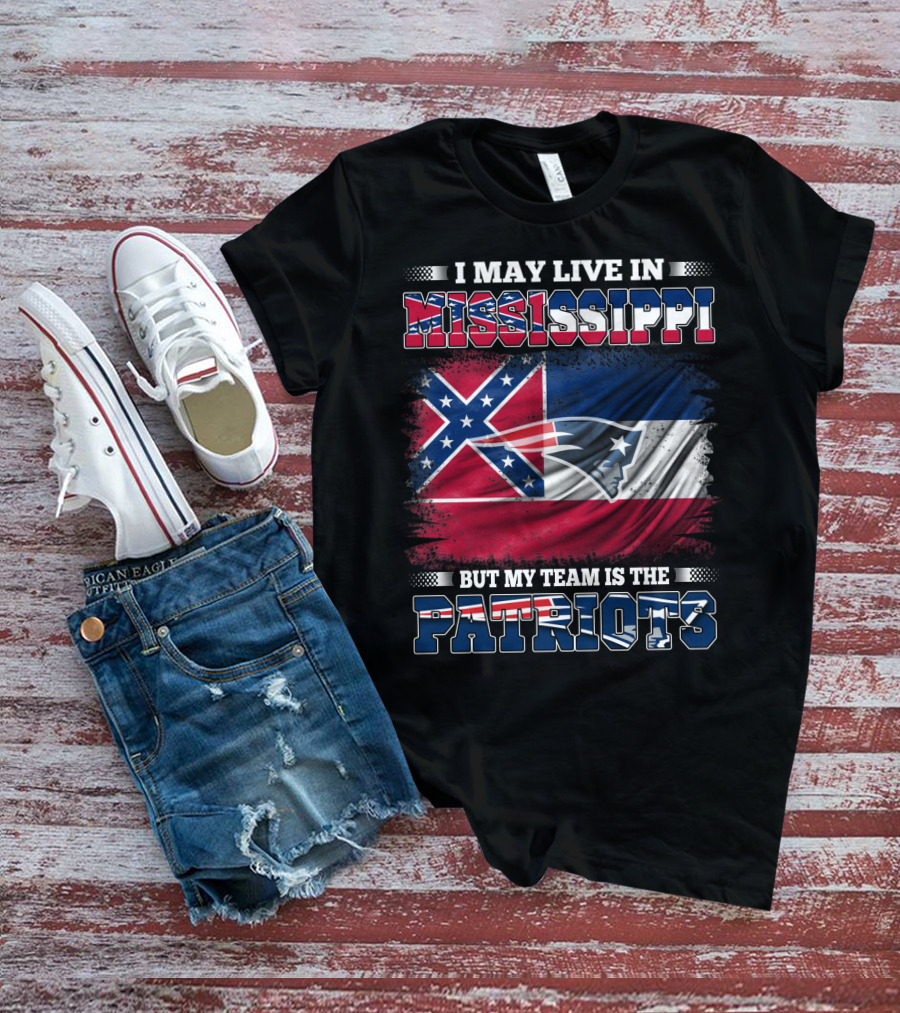 I May Live In Mississippi But My Team Is The Patriots With Flag Graphics T-Shirt