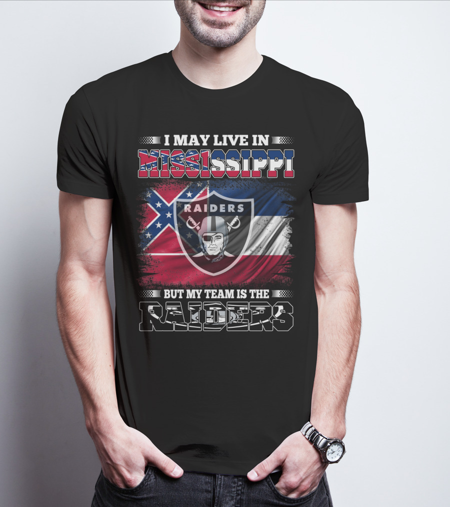 I May Live In Mississippi Raiders Flag Raiders Helmet Shield My Team Is The Raiders T-Shirt