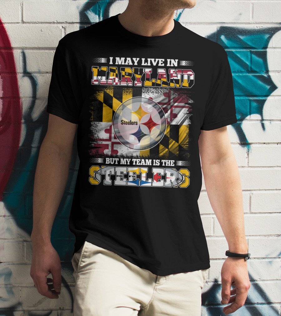I May Live In Maryland But My Team Is The Steelers Maryland Flag Steelers Logo Fusion T-Shirt