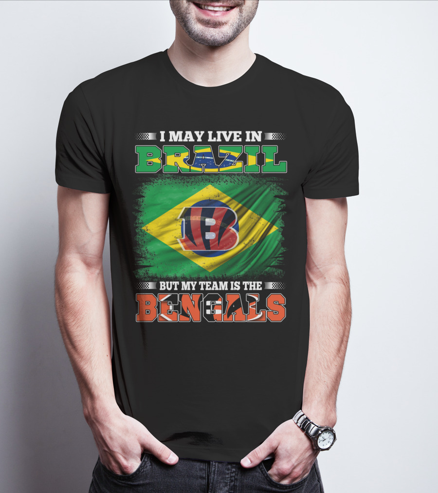 I May Live In Brazil But My Team Is The Bengals Brazilian Flag NFL T-Shirt