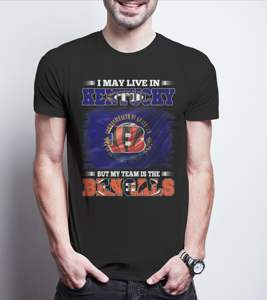 I May Live In Kentucky Commonwealth Flag But My Team Is The Bengals T-Shirt