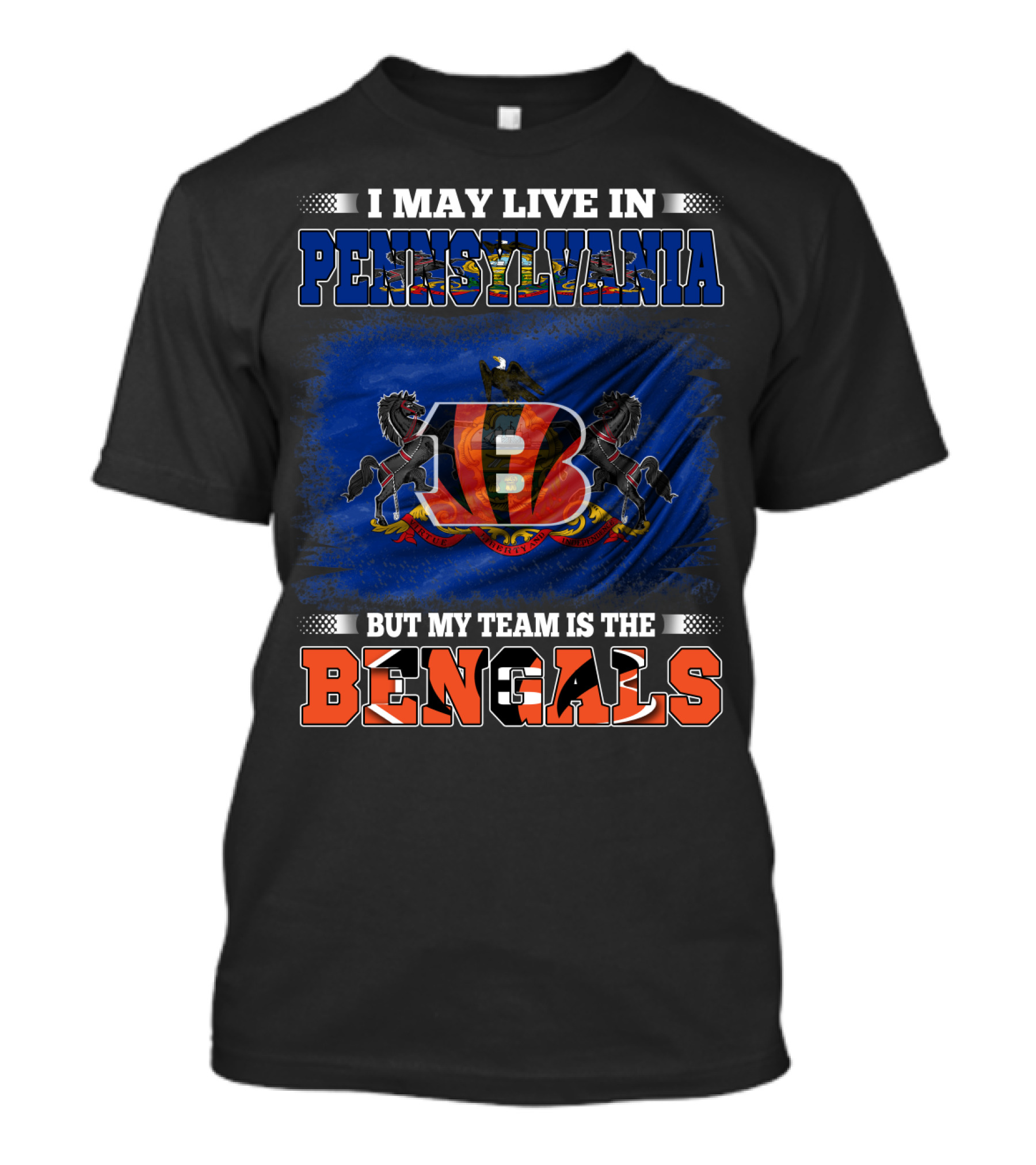 I May Live In Pennsylvania But My Team Is The Bengals T-Shirt