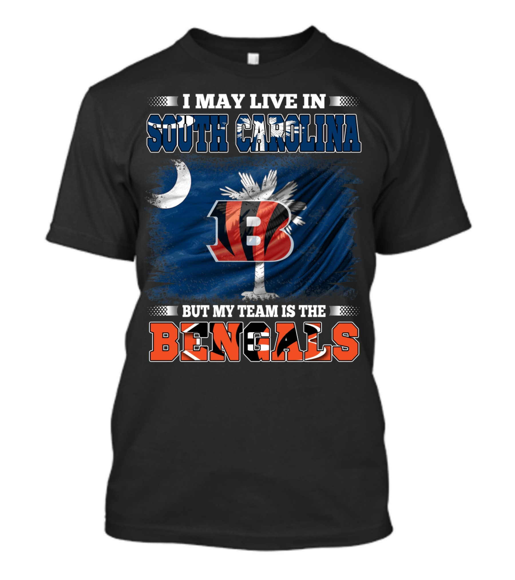 I May Live In South Carolina But My Team Is The Bengals Moon Palmetto Flag Graphics T-Shirt