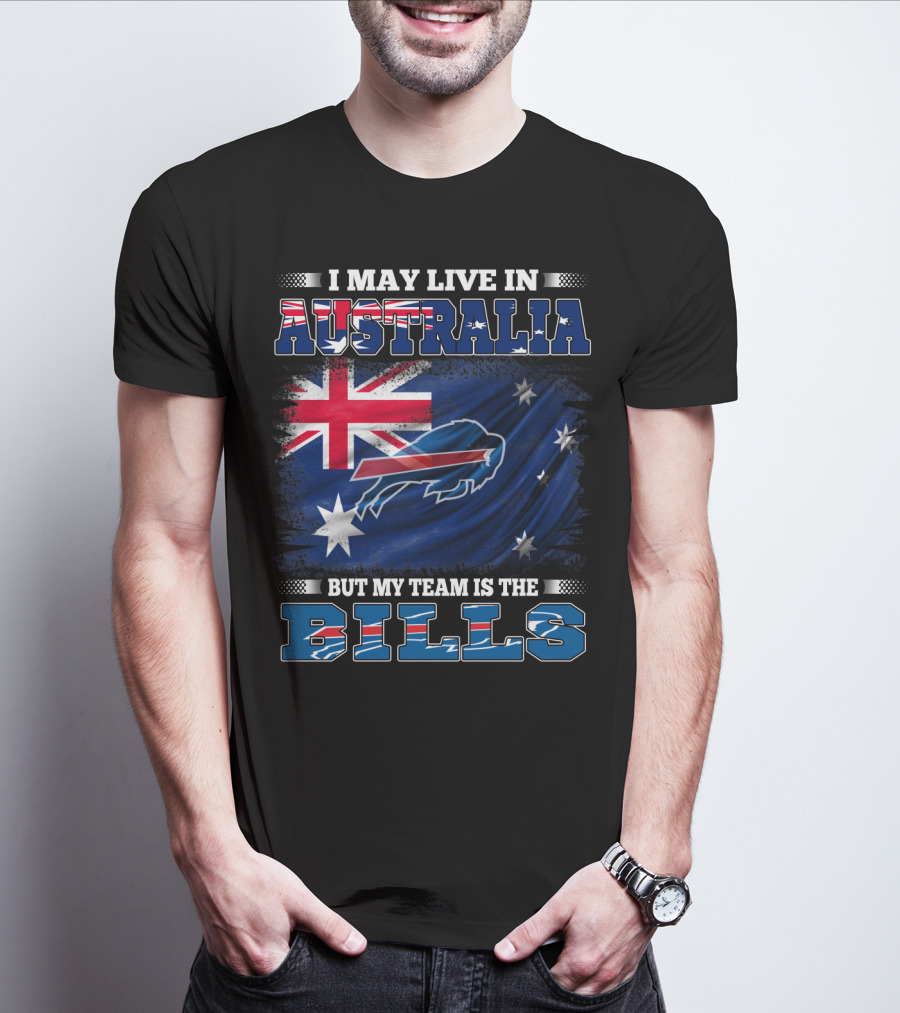 I May Live In Australia But My Team Is The Bills Buffalo Football T-Shirt