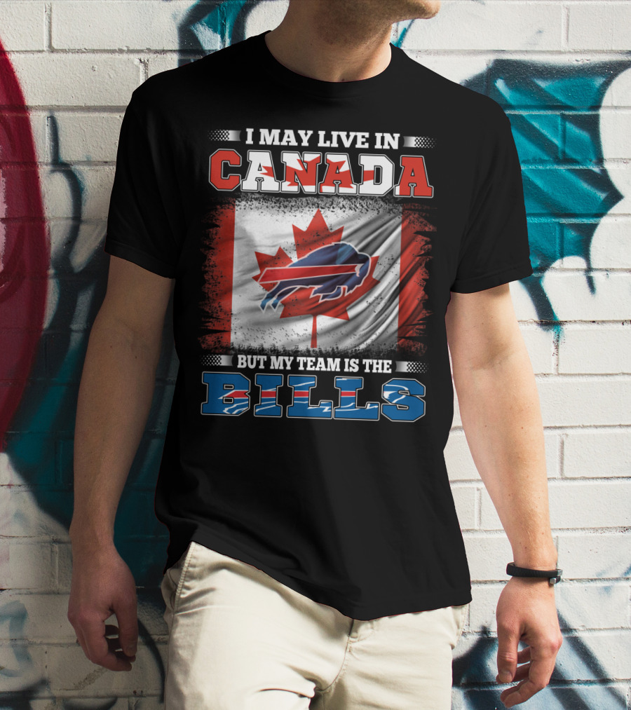I May Live In Canada But My Team Is The Bills Flag T-Shirt