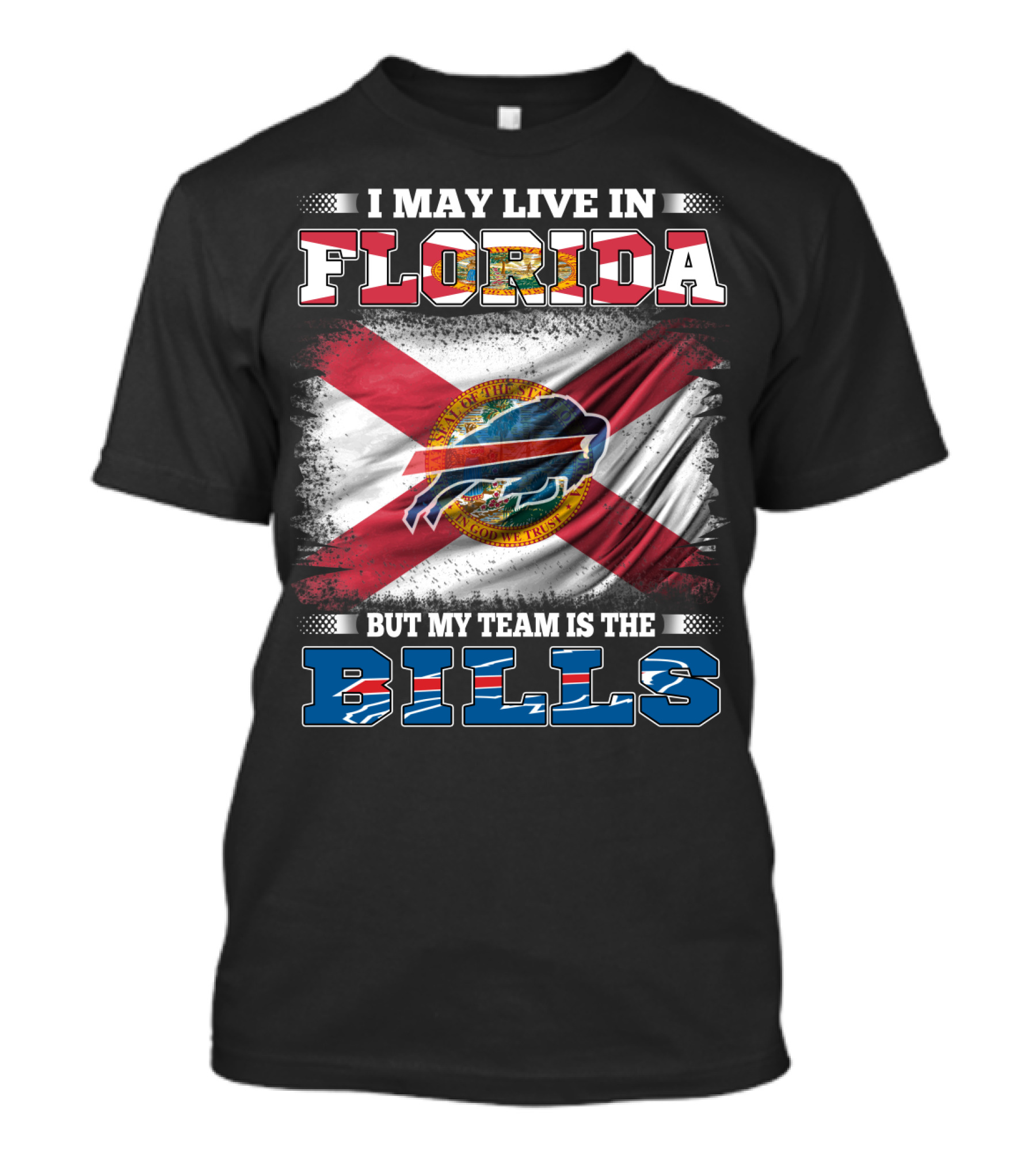 I May Live In Florida But My Team Is The Bills Florida State Flag And Buffalo Bills T-Shirt