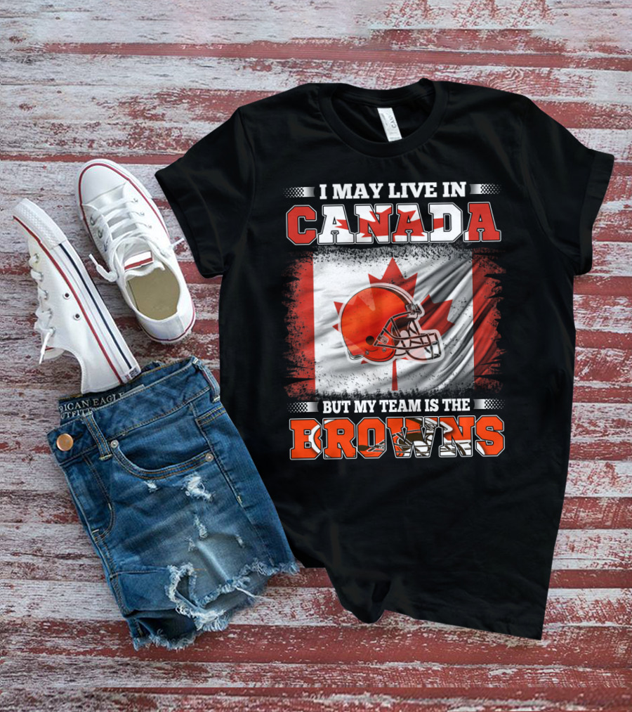 I May Live In Canada But My Team Is The Browns Canadian Flag Football Helmet T-Shirt