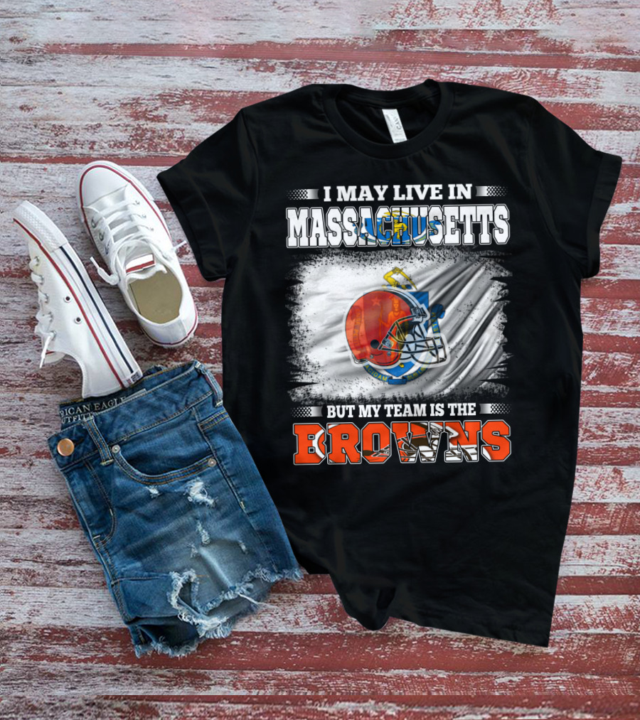 I May Live In Massachusetts But My Team Is The Browns Football Helmet T-Shirt