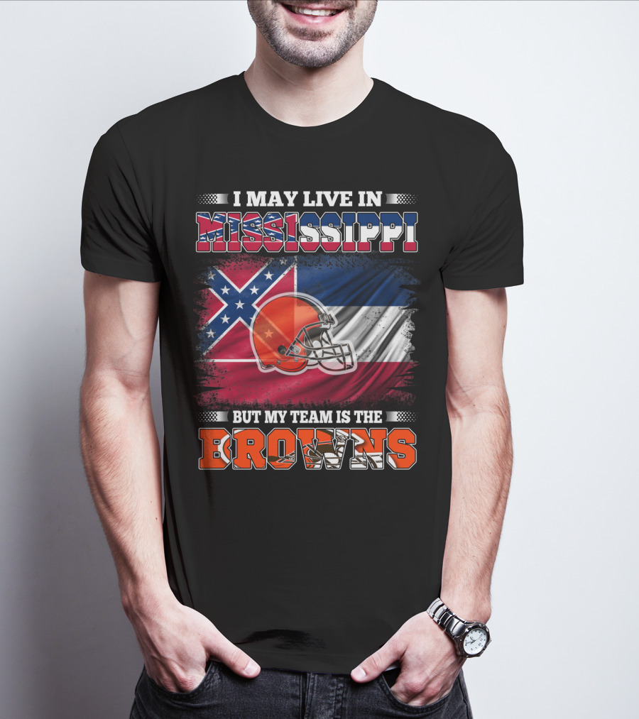 Mississippi Loyal Yet Browns Fanatic With Confederate And Helmet T-Shirt