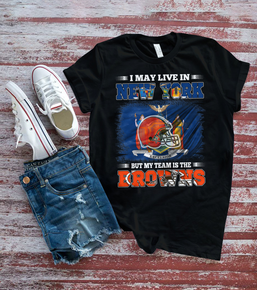 I May Live In New York But My Team Is The Browns Helmet Excelsior T-Shirt