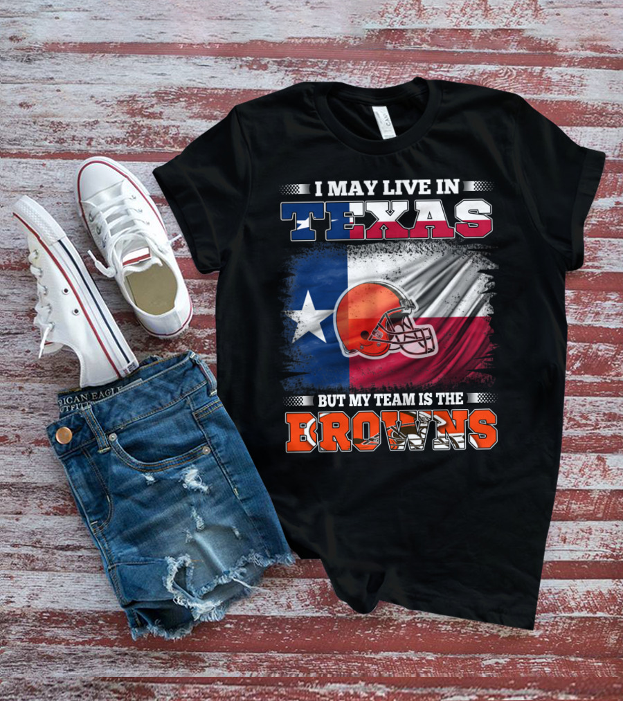 I May Live In Texas But My Team Is The Browns Texas Flag And Orange Football Helmet T-Shirt