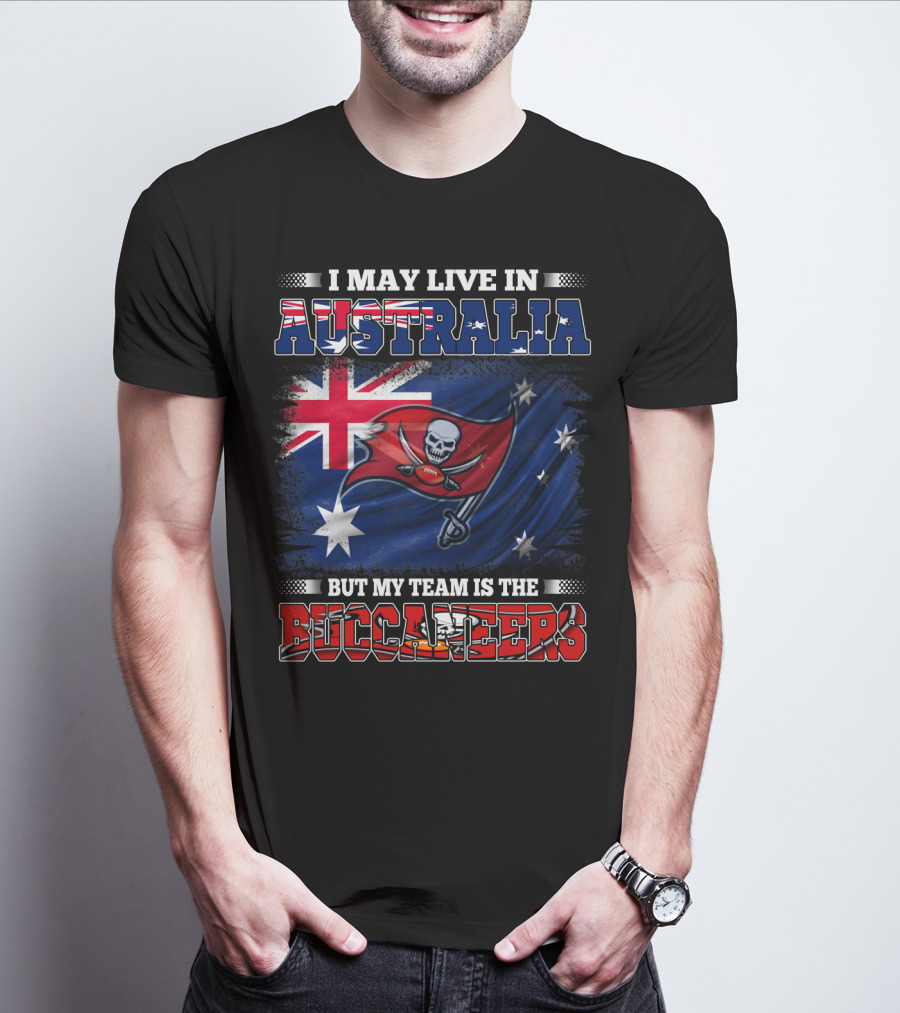 I May Live In Australia But My Team Is The Buccaneers Flag T-Shirt
