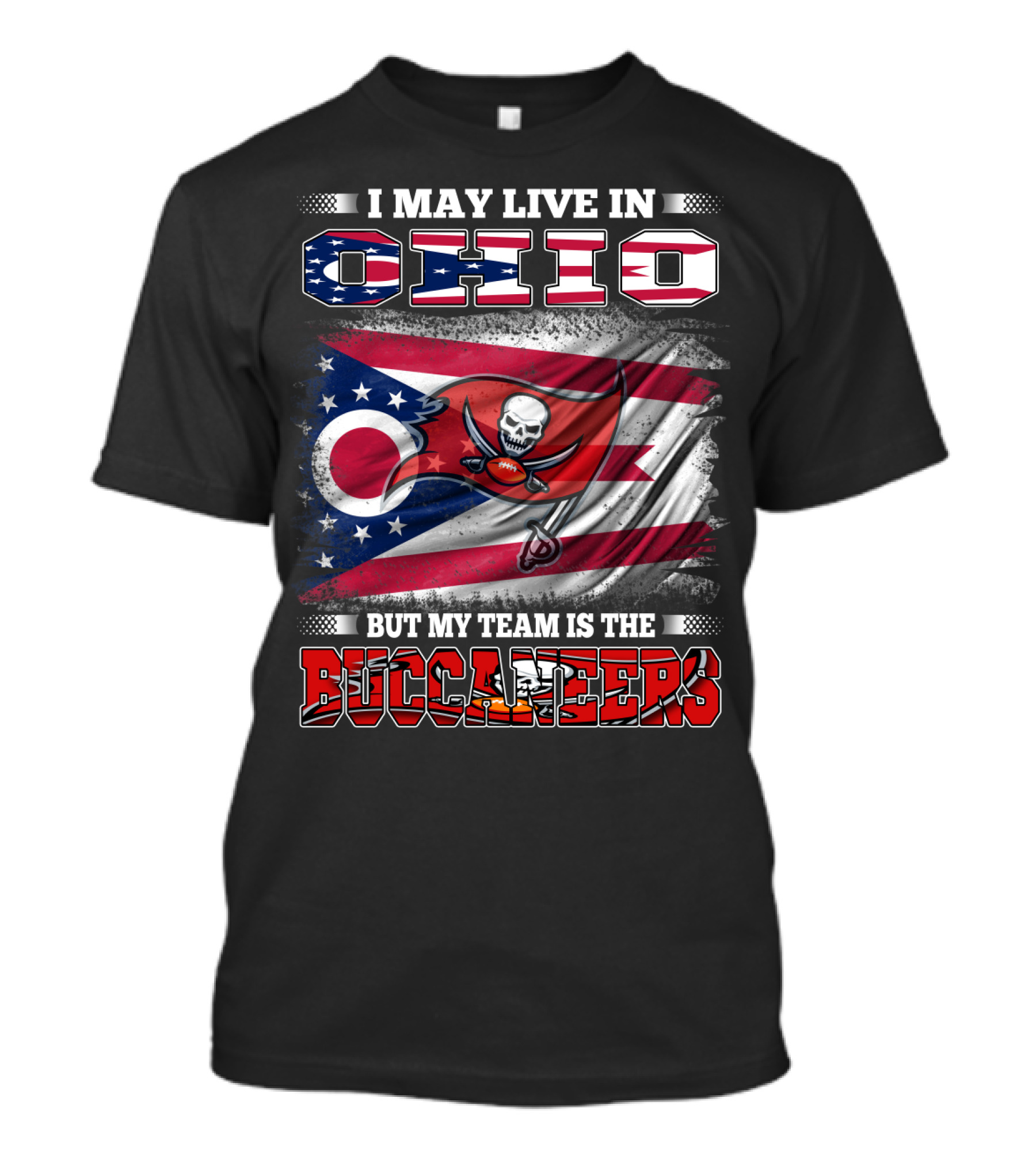 I May Live In Ohio But My Team Is The Buccaneers T-Shirt