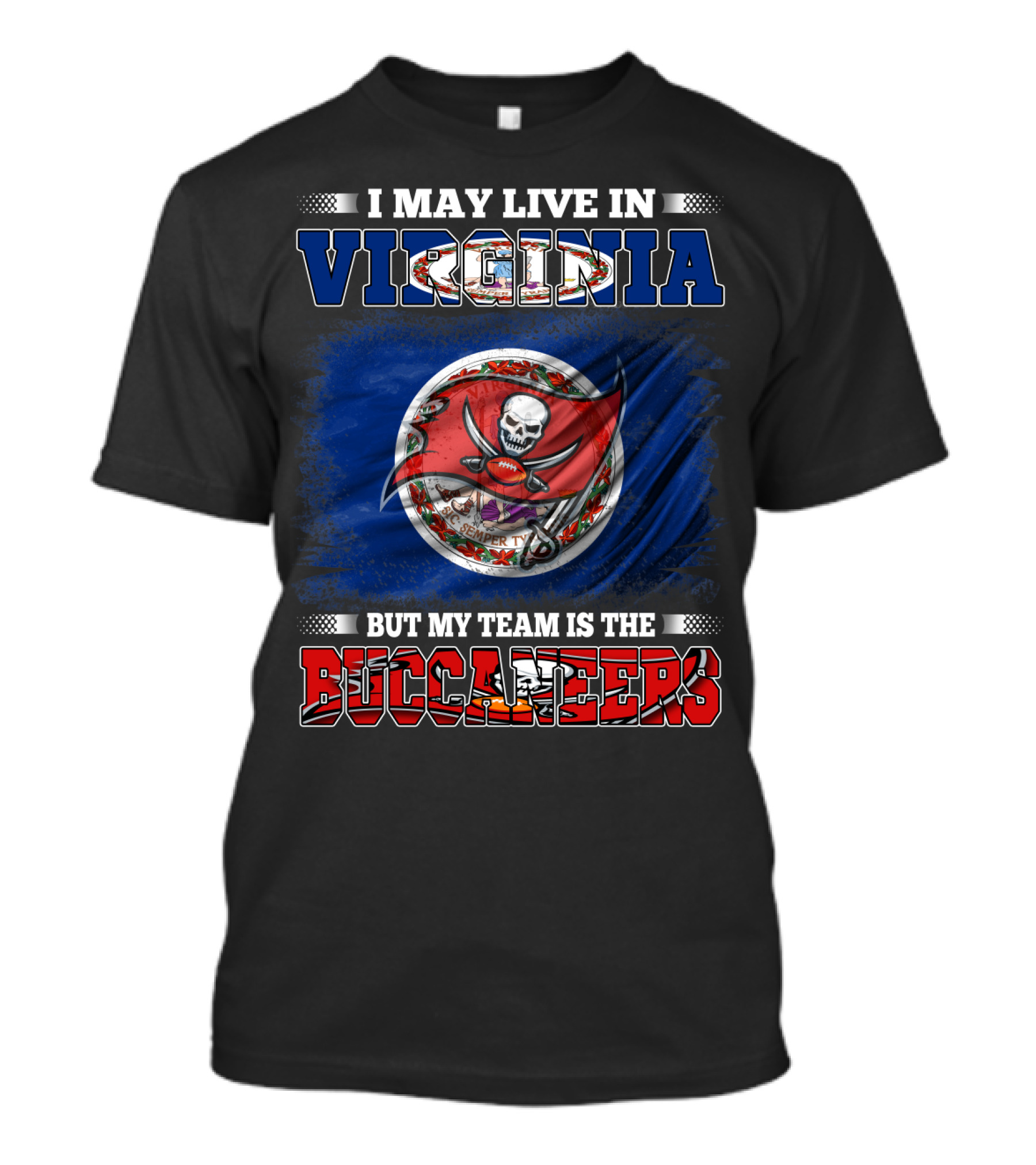 I May Live In Virginia But My Team Is The Buccaneers T-Shirt