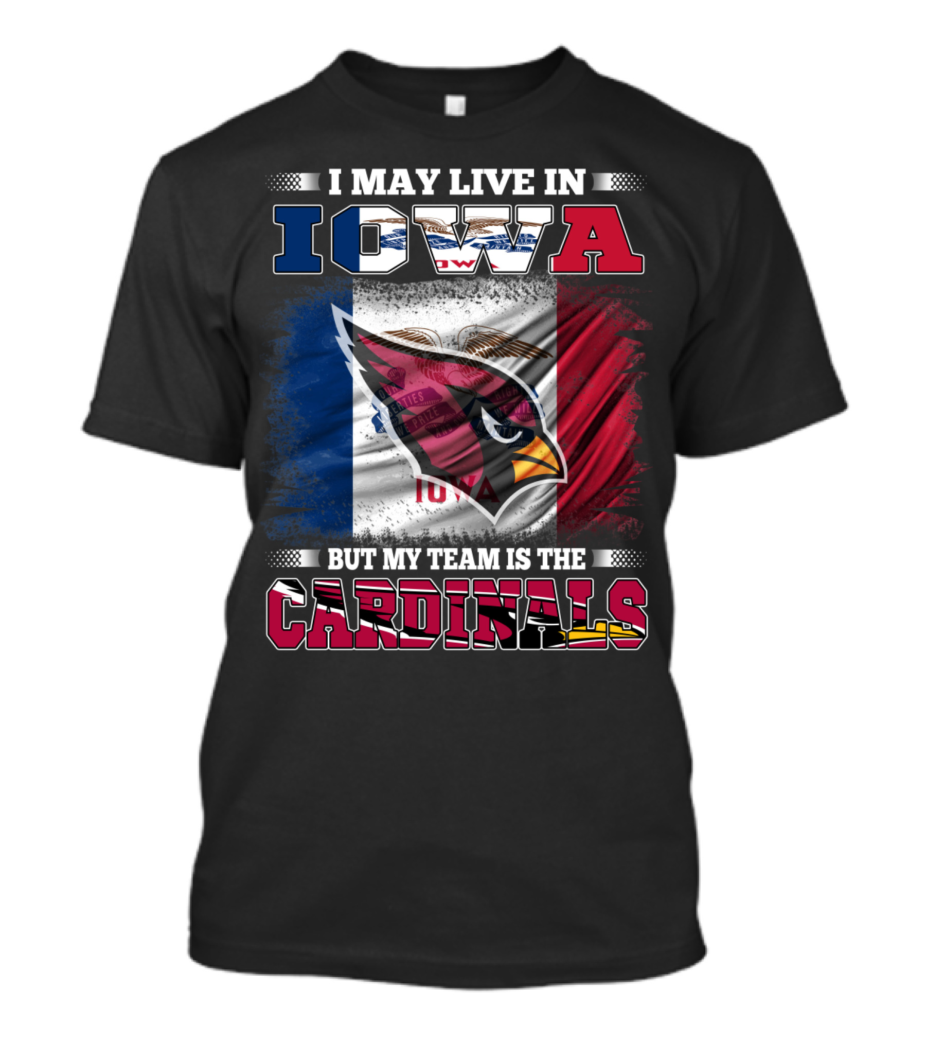 I May Live In Iowa But My Team Is The Cardinals T-Shirt