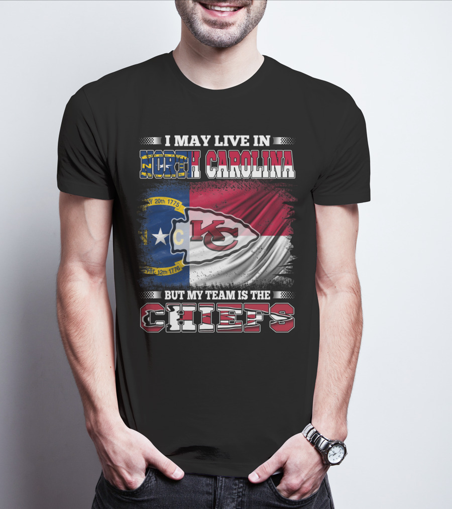 I May Live In North Carolina But My Team Is The Kansas City Chiefs Flag Chiefs T-Shirt