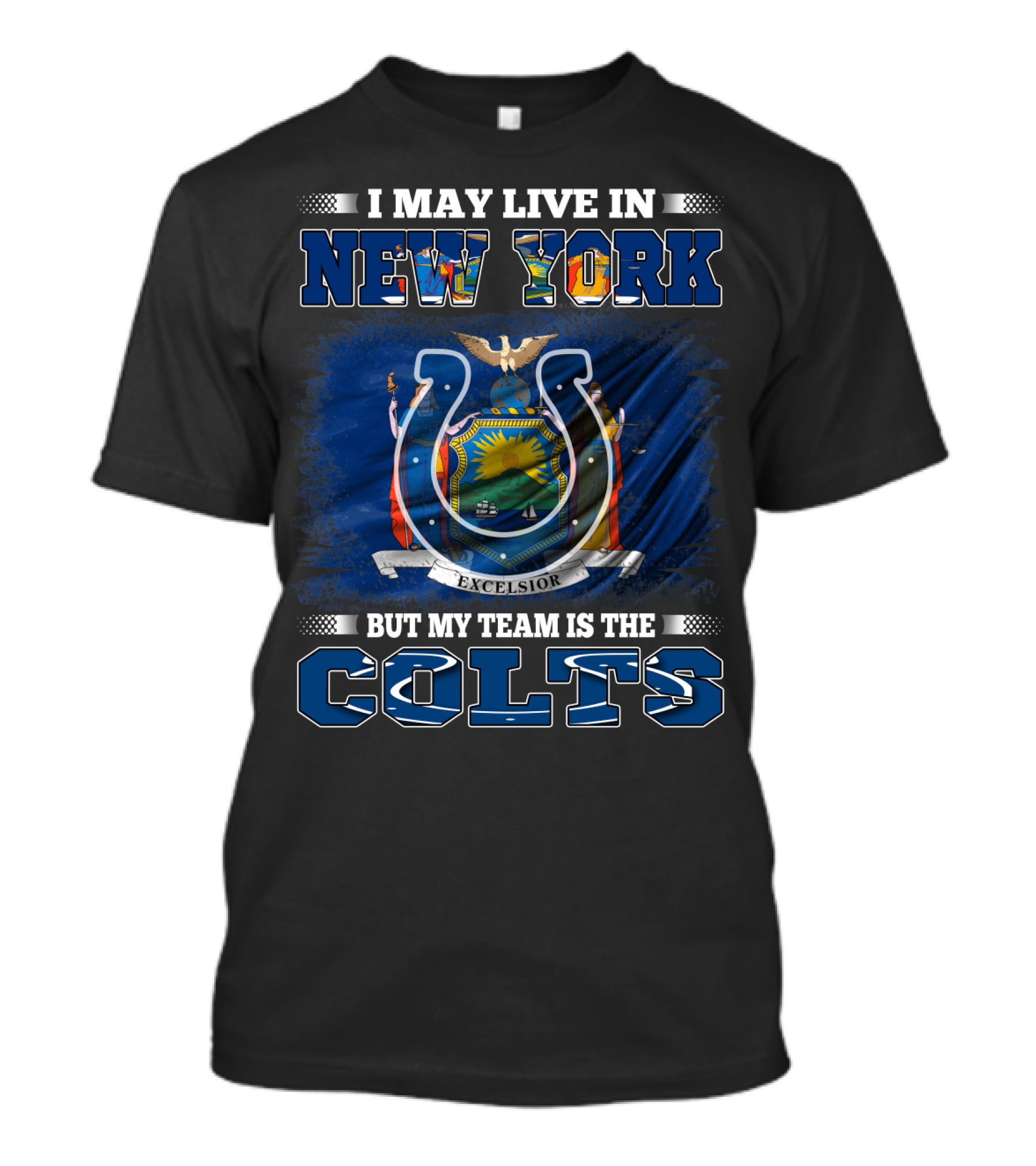 I May Live In New York But My Team Is The Colts T-Shirt