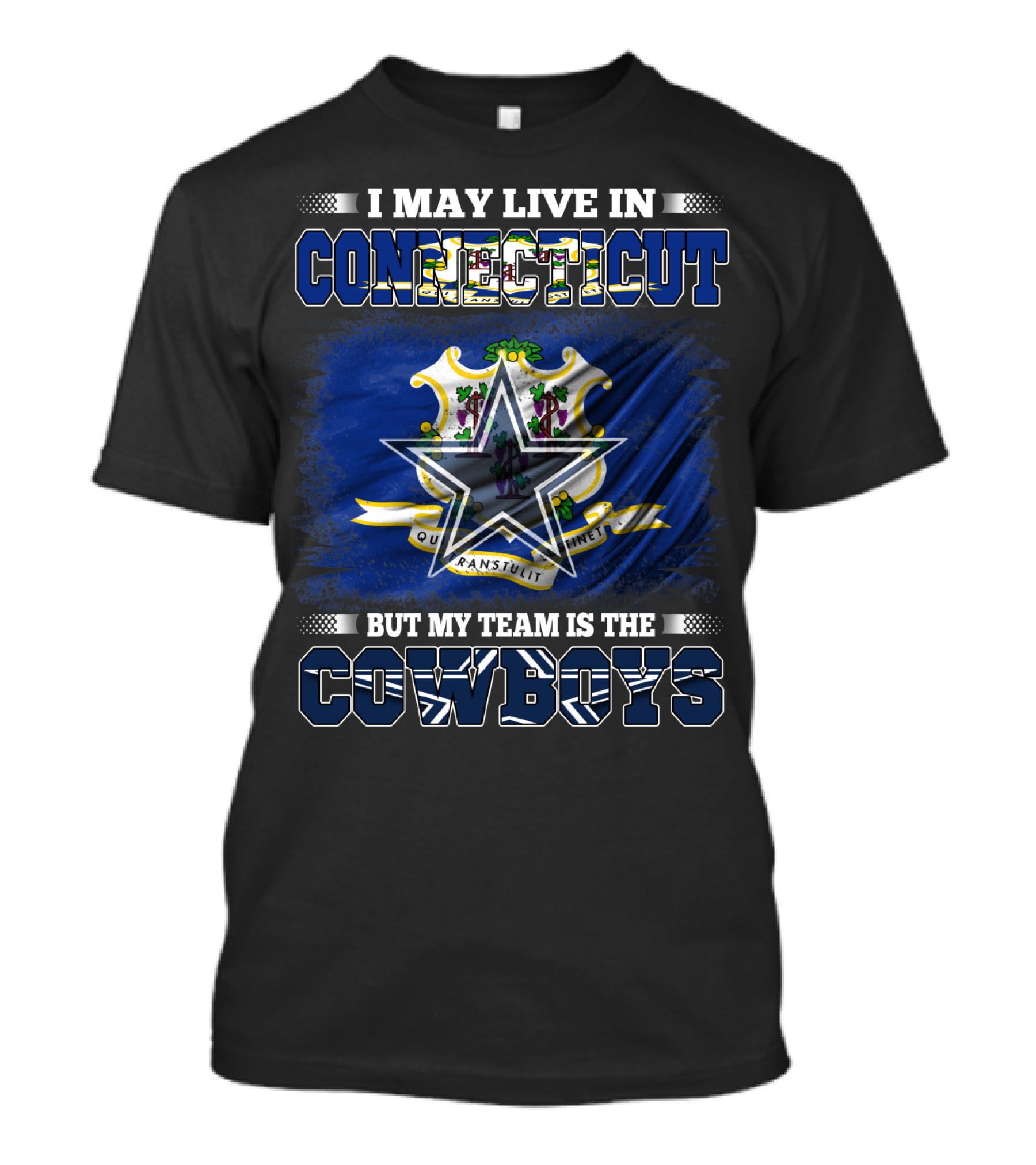 I May Live In Connecticut But My Team Is The Cowboys T-Shirt