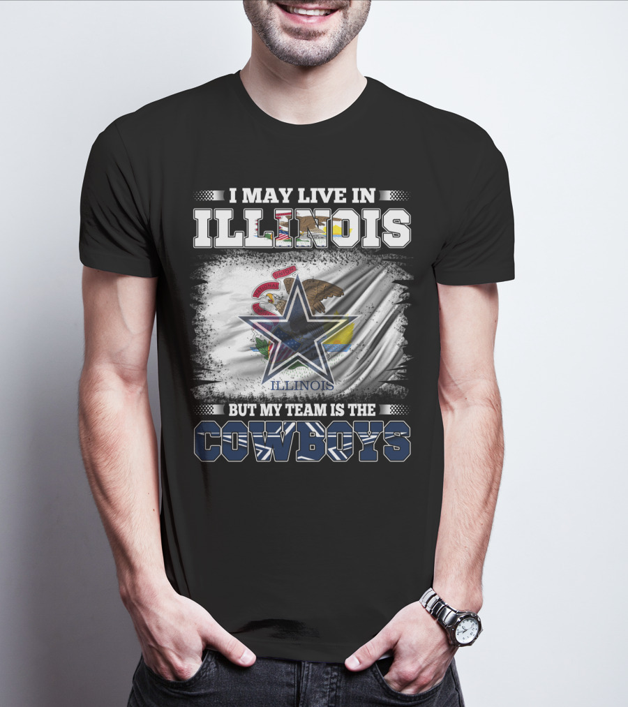 I May Live In Illinois But My Team Is The Cowboys Flag T-Shirt
