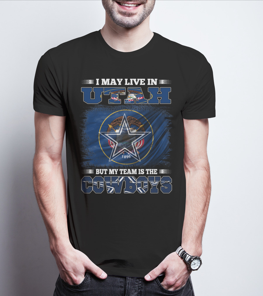 I May Live In Utah But My Team Is The Cowboys Star And Flag T-Shirt