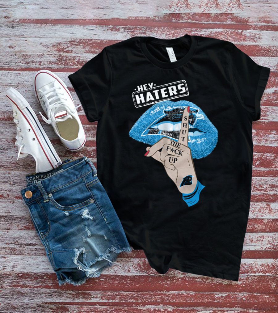 Hey Haters Carolina Panthers Shut The F**K Up Lip T-Shirt