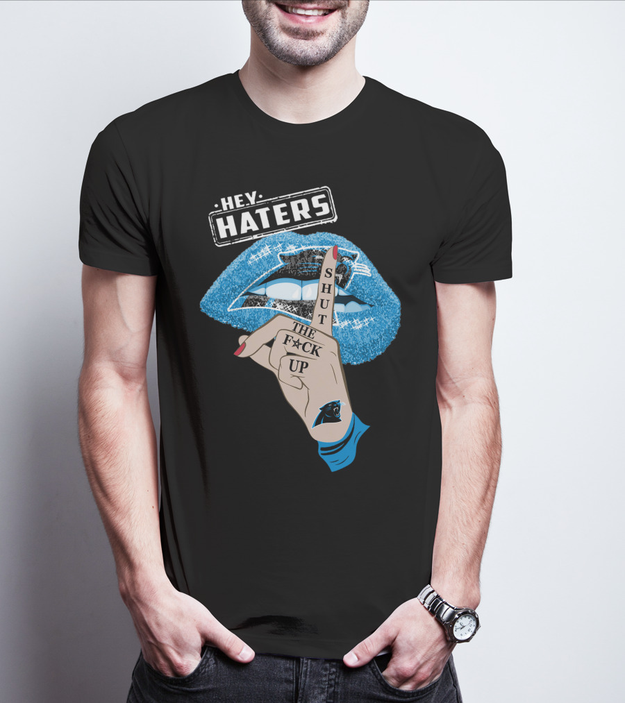Hey Haters Carolina Panthers Shut The F**K Up Lip T-Shirt