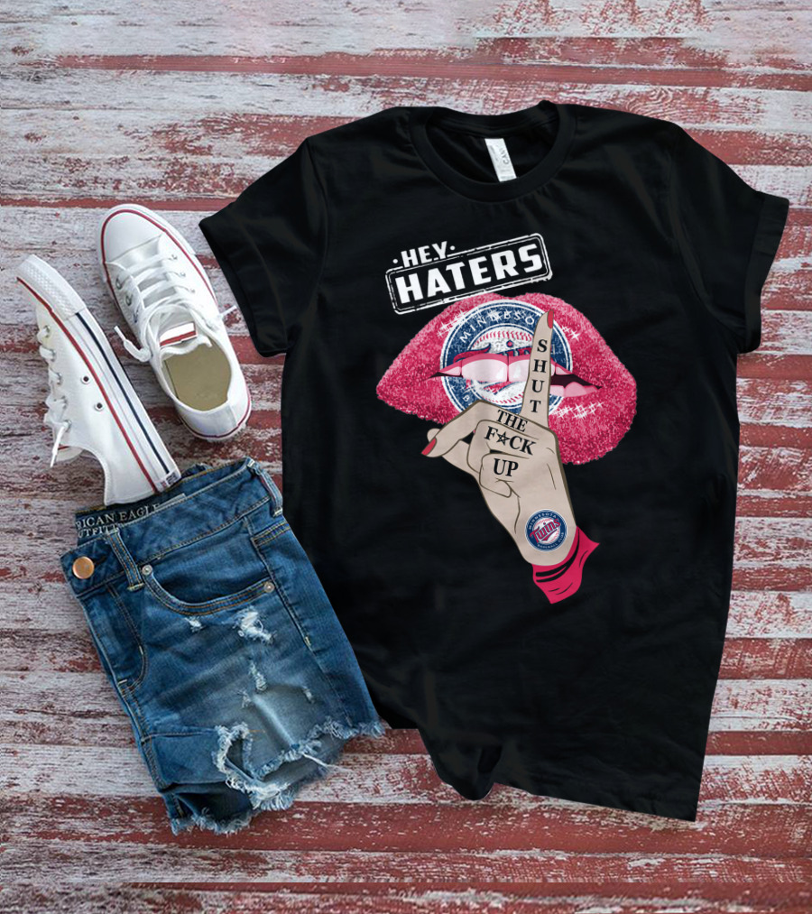 Minnesota Twins Hey Haters Shut The F**K Up Lips T-Shirt