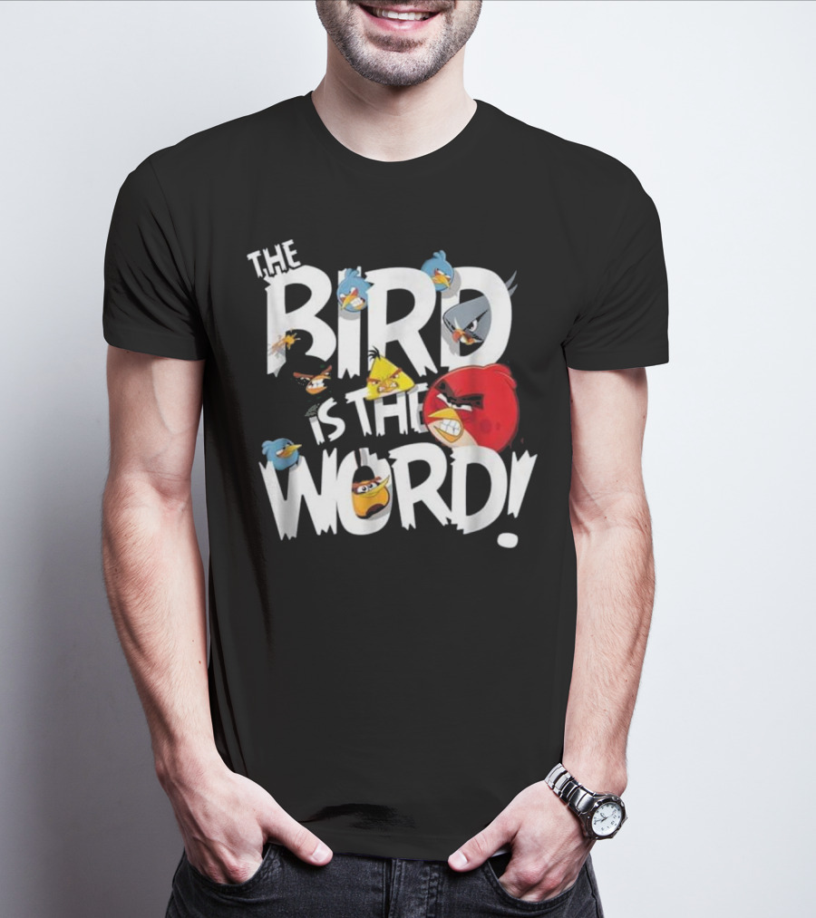 THE BIRD IS THE WORD Angry Birds T-Shirt
